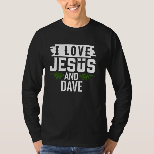 私はイエスとデイブTシャツの名前DAVEが大好き Tシャツ (正面)