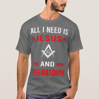 私はイエスとフリーメーソン石積みが必要だ Tシャツ