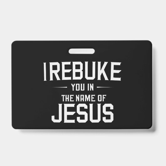 私はイエスの名において、あなたを叱責する バッジ (正面)