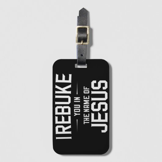 私はイエスの名において、あなたを叱責する ラゲッジタグ (正面縦)