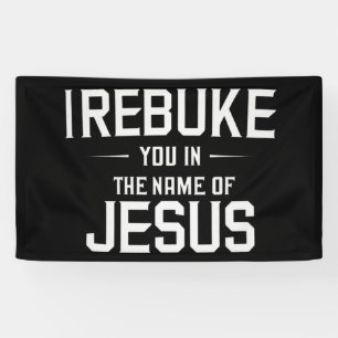 私はイエスの名において、あなたを叱責する 横断幕