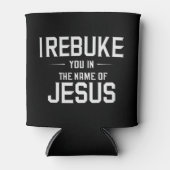 私はイエスの名において、あなたを叱責する 缶クーラー (正面)
