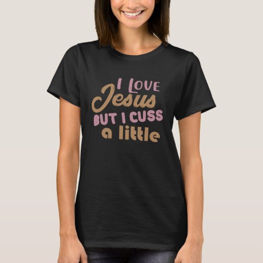 私はイエスを愛しているが、少し宗教的信念を持っている Tシャツ (正面)