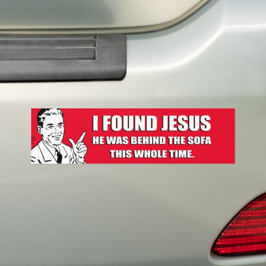 私はイエスを見つけた、彼はソファのバンパースティックの後ろにいた バンパーステッカー (車上)