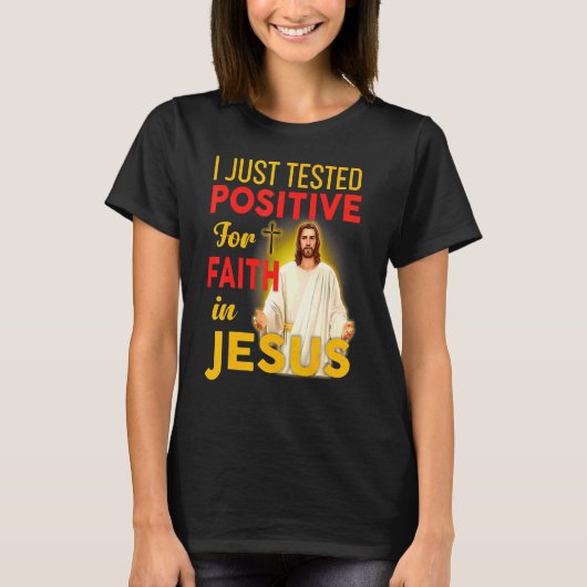 私はイエス前向きの母Fへの信仰を試したばかりだ Tシャツ (正面)