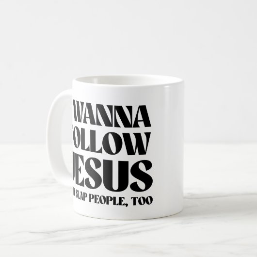 私はイエス後を追さまと人びとを平手打ちしたい コーヒーマグカップ (正面左)
