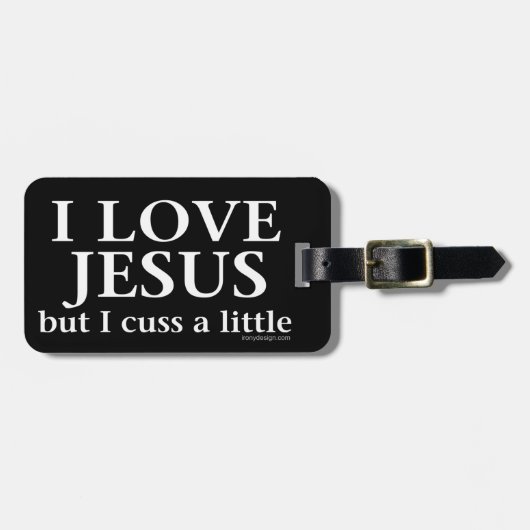 私はイエス・キリスト愛します[私を少しは罵りますが、] ラゲッジタグ (正面横)