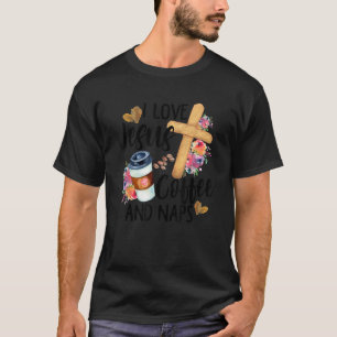 私はイエズスのコーヒーと昼寝おもしろいのChristian Religが大好き Tシャツ