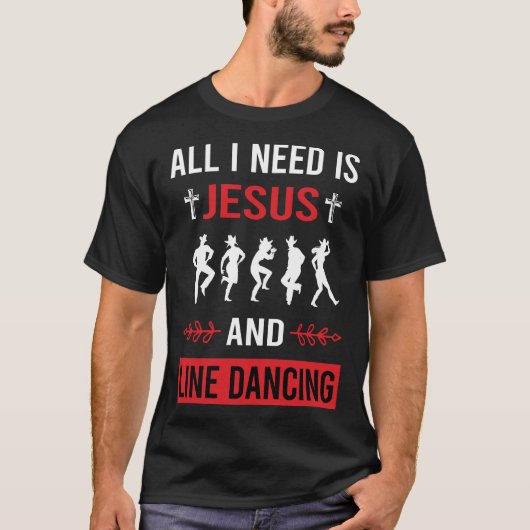 私はイエズライン踊りダンスダンサーが必要 Tシャツ (正面)