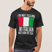 私はイタリアをテーマにした叫びイタリアンはし笑わされるない Tシャツ (正面)