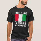 私はイタリアをテーマにした叫びイタリアンはし笑わされるない Tシャツ (正面)