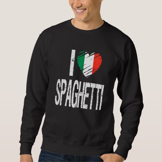 私はイタリア国旗でスパゲッティが大好き スウェットシャツ (正面)