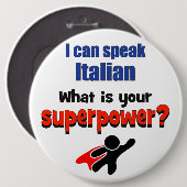 私はイタリア語を話してもいいです。 あなたの超出力は何ですか。 缶バッジ (正面&裏面)