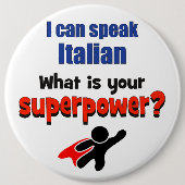 私はイタリア語を話してもいいです。 あなたの超出力は何ですか。 缶バッジ (正面)