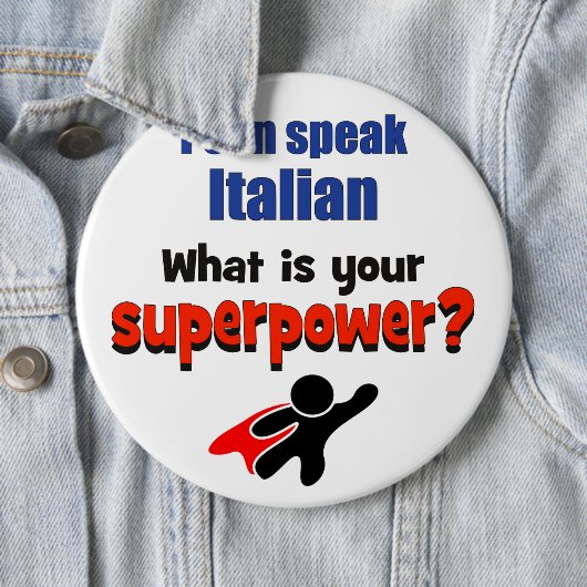 私はイタリア語を話してもいいです。 あなたの超出力は何ですか。 缶バッジ (インサイチュ)