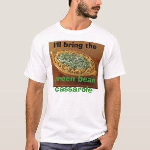 私はインゲンのcassaroleを持って来ます tシャツ