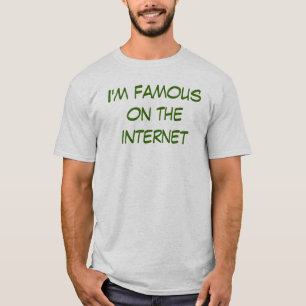 私はインターネットで有名です Tシャツ