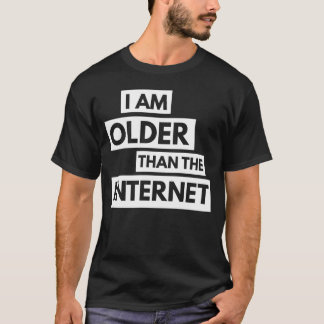 私はインターネットのTシャツより古いです Tシャツ