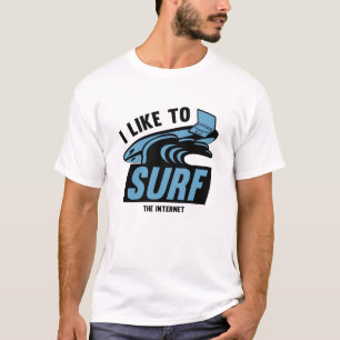 私はインターネットをサーフィンするのが好きだ Tシャツ
