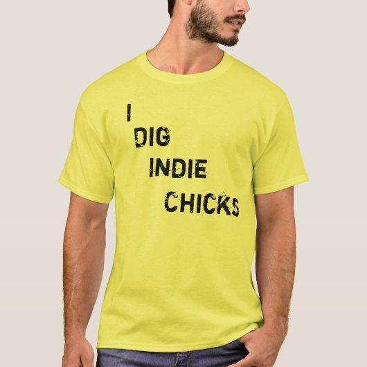 私はインディのひよこを掘ります Tシャツ (正面)