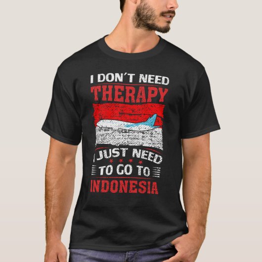 私はインドネシアに行く必要がある Tシャツ (正面)