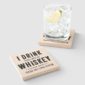 私はウィスキーを飲み過ぎた、誰も言わなかった ストーンコースター (横)