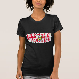 私はウィスコンシンから飲まれなくて私ありますです Tシャツ
