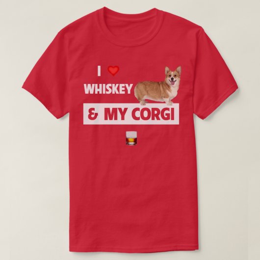 私はウイスキーと私のコーギママのパパ犬を飲んでSが大好き Tシャツ (デザイン正面)
