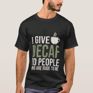 私はウェイトレス与えに失礼な人に服を着る Tシャツ