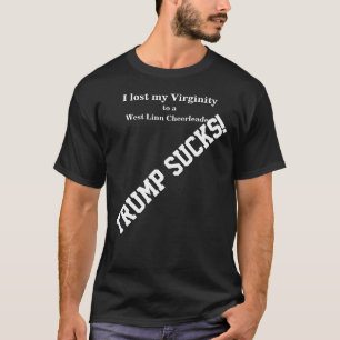 私はウェストリン高校のチアリーダーで処女を失いました Trump Tシャツ