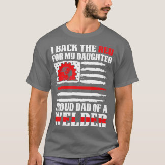 私はウェルダー娘誇りを持ったの赤いパパをバック誇りを持ったする Tシャツ