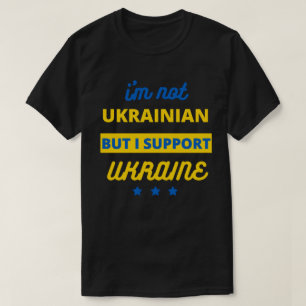 私はウクライナ人ではないが、ウクライナを支持する Tシャツ
