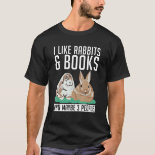 私はウサギと本が好きで、3人も可愛いラブが好き Tシャツ