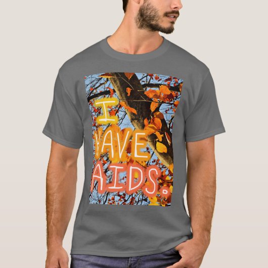 私はエイズがある。クラシックTシャツ Tシャツ (正面)