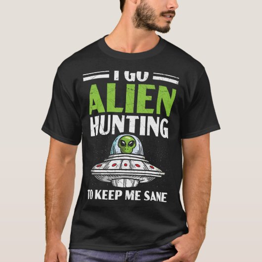 私はエイリアン狩りに保行く私Sane Ufo宇宙船B Tシャツ (正面)