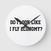 私はエコノミーで飛んでいるように見えますか？ 面白い皮肉な名言 ラウンド壁時計 (正面)