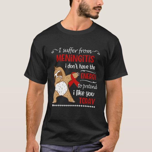 私はエネルギーが乏しい髄膜炎に苦しむ Tシャツ (正面)