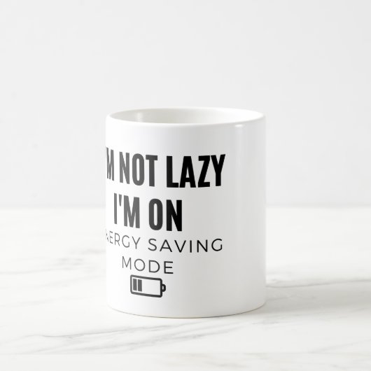 私はエネルギーのモードで怠け者ではない救 – 皮肉 コーヒーマグカップ (中央)