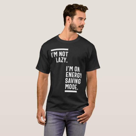 私はエネルギーのモードで怠惰救ではない Tシャツ (正面フル)