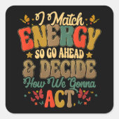 私はエネルギーを合わせているので、先に進み、私たちの方法を決定する スクエアシール (正面)