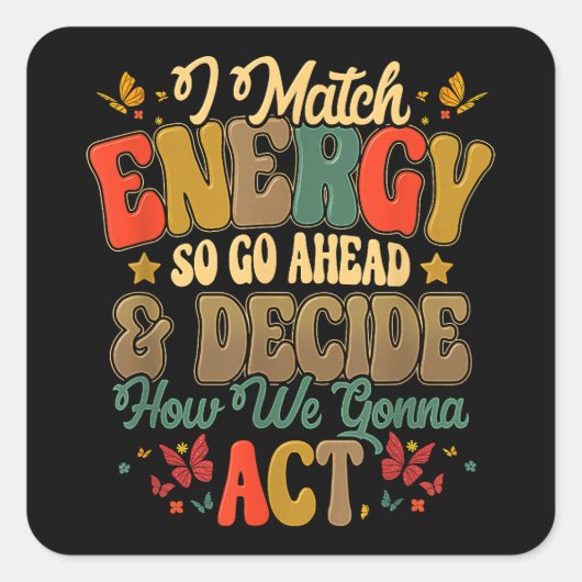 私はエネルギーを合わせているので、先に進み、私たちの方法を決定する スクエアシール (正面)