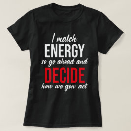 私はエネルギーを合わせるので先に進おもしろいむ Tシャツ