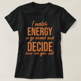 私はエネルギーを合わせるので先に進おもしろいむ Tシャツ