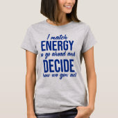 私はエネルギーを合わせるので先に進おもしろいむ Tシャツ (正面)