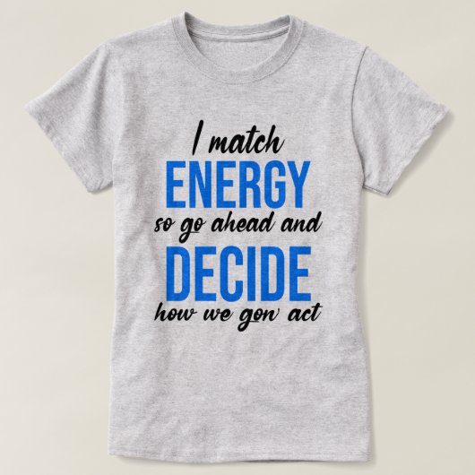 私はエネルギーを合わせるので先に進おもしろいむ Tシャツ (デザイン正面)
