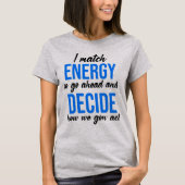 私はエネルギーを合わせるので先に進おもしろいむ Tシャツ (正面)