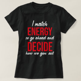 私はエネルギーを合わせるので先に進おもしろいむ Tシャツ