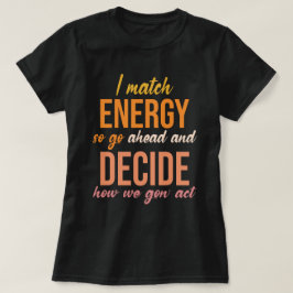 私はエネルギーを合わせるので先に進おもしろいむ Tシャツ