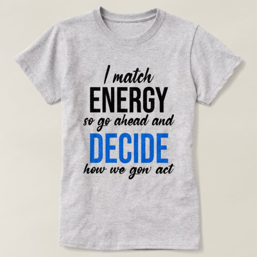 私はエネルギーを合わせるので先に進おもしろいむ Tシャツ (デザイン正面)