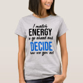 私はエネルギーを合わせるので先に進おもしろいむ Tシャツ (正面)